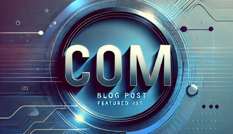 .COM vs .NET Domain Extensions: A Comprehensive Guide for Choosing the Right TLD