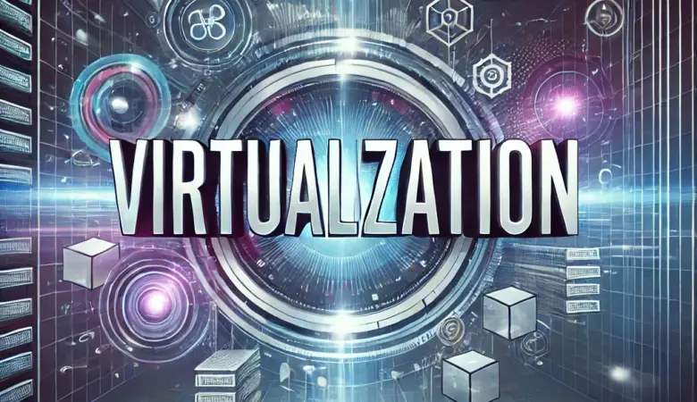 Virtualization Technology Explained: How Hypervisors Abstract Physical Hardware
